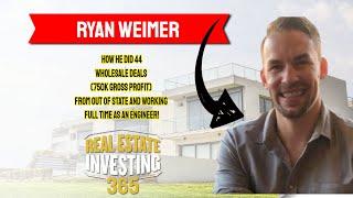 Real Estate Investing 365 | Episode 077 Ryan Weimer