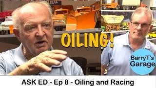 Ask Ed Ep 8 - OILING Questions Answered by Ed Smith with #BarryT