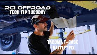 RCI TECH TIP TUESDAY: Tacoma T-Case Rattle Fix!!!