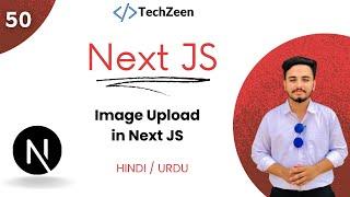 Next JS 14 Tutorial #50 : How To Upload an Image in Next JS | POST API for Image Upload