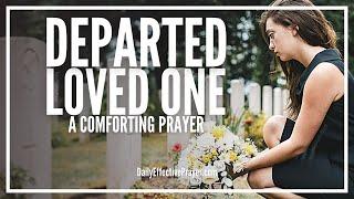 Prayer For Departed Loved Ones | Dearly Departed Soul Prayer