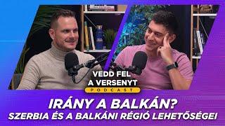 Irány a Balkán? Szerbia és a balkáni régió lehetőségei magyar webáruházaknak - 48. adás