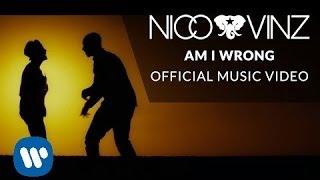 Nico & Vinz - Am I Wrong [Official Music Video]