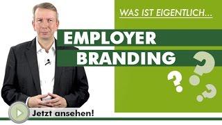 EMPLOYER BRANDING - Was ist eigentlich...?