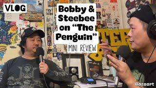 Bobby Lee & Steebee on The Penguin, Puffy Eyes, and Nosferatu