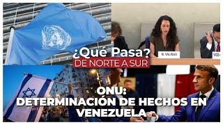 ONU: Determinación de hechos en Venezuela - ¿Qué Pasa? De Norte a Sur