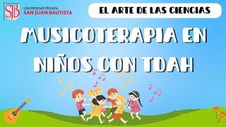 MUSICOTERAPIA EN NIÑOS CON TDAH - MEDICINA HUMANA