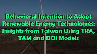 Behavioral Intention to Adopt Renewable Energy Technologies: Insights from Taiwan