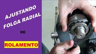 AJUSTANDO FOLGA RADIAL DE ROLAMENTO