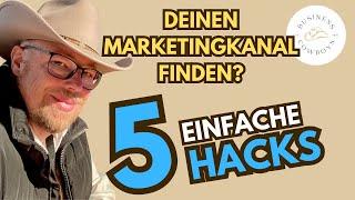 5 einfache Tipps, um DEINEN effektivsten Marketingkanal zu finden