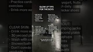 GLOW UP TIPS FOR THE BOYS