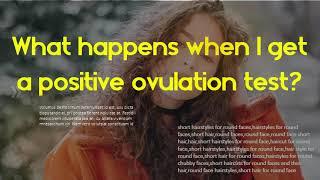 Do ovulation tests increase chances of getting pregnant?   What happens when I get a positive