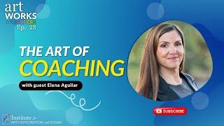 The Art of Coaching with Elena Aguilar