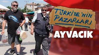 TÜRKİYE'NİN PAZARLARI #1 - ÇANAKKALE AYVACIK PAZARI