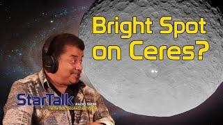 Neil deGrasse Tyson: What Is The Bright Spot on Ceres?