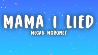 Megan Moroney - Mama I Lied (Lyrics)