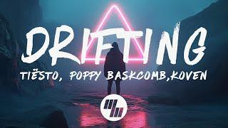 Tiësto - Drifting (Lyrics) Koven Remix, with Poppy Baskcomb