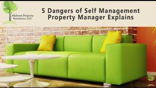 5 Dangers of Self-Management – Lee’s Summit Property Manager Explains
