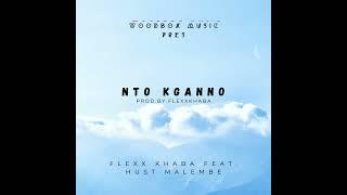 Nto Gkanno - Flexx Khaba ft. Hust Malembe(Prod.By.FlexxKhaba)