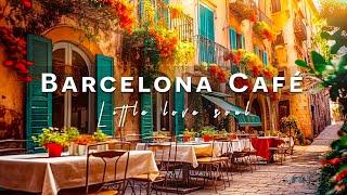 Enjoy Your Day with Jazz Bossa Nova Instrumental | Barcelona Cafe Shop Ambience - Spanish Music