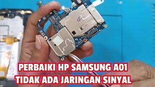 SAMSUNG A01 JARINGAN SINYAL HILANG ( SINYAL BULAT)