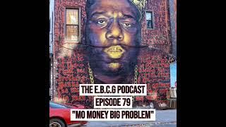 Episode | 79 " Mo Money BIG Problem"