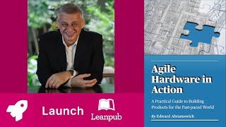 052 Leanpub book LAUNCH! Agile Hardware in Action by Edward Abramowich