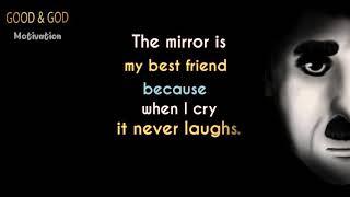 Charlie Chaplin Quotes | Mirror is my best friend _ Sad but true quote