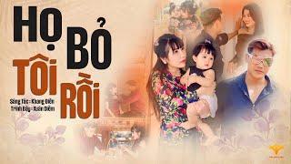 LÀ BẢN NHẠC XÉ TIM  HỌ BỎ TÔI RỒI || MV KHIẾN TRIỆU NGƯỜI MẠNH MẼ CŨNG PHẢI KHÓC THẦM - XUÂN DIỄM