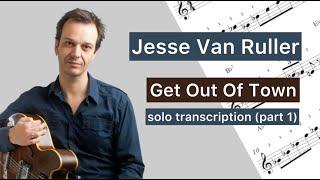 Get Out Of Town - Jesse Van Ruller (Transcription, Part 1)