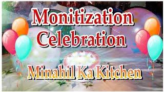 monetization celebration. celebrate. by minahil ka kitchen