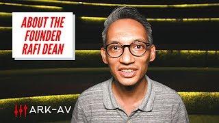 VLOG: About the Founder of ARK-AV - Rafi Dean