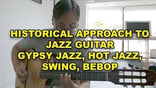 Gypsy Jazz, Hot Jazz, Swing, Bebop - The Historical Approach to Learning Jazz Guitar