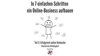 In 7 einfachen Schritten zum Online-Business Teil 3 - Erfolgreich online Verkaufen