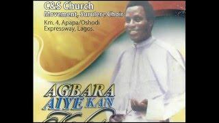 C & S CHURCH MOVEMENT, SURULERE AYO NI O, Agbara aiye kan ko lese; Part 1