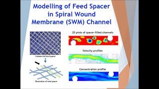 Modelling of Feed Spacer in Spiral Wound Membrane (SWM) Channel (Dr Liang Yong Yeow  & Kathleen Foo)