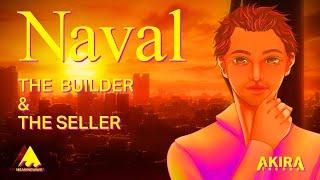 Naval - The BUILDER & The SELLER | Meaningwave MV | Akira The Don