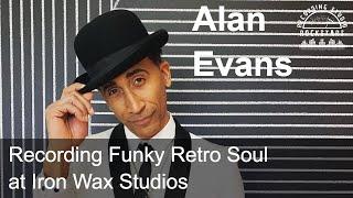 RSR183 - Alan Evans - Recording Funky Retro Soul at Iron Wax Studios