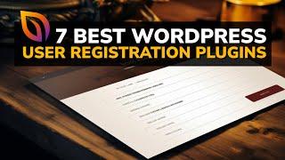 7 Best WordPress User Registration Plugins