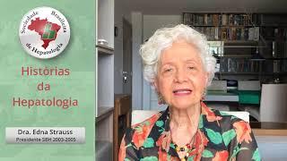 Histórias da Hepatologia - Dra Edna Strauss