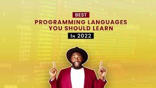 Best Programming Languages You Should Learn In 2022 - Best Programming Languages