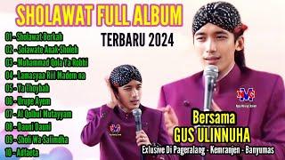 Sholawat Full Album Terbaru 2024 - Gus Ulinnuha - Exclusive Pageralang #ngajimaningchannel