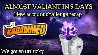 I ALMOST GOT VALIANT IN 9 DAYS THEN GOT KABAMMED-NEW ACCOUNT CHALLENGE RECAP