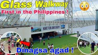 The First Ever Glass Walkway in the Philippines ! DINAGSA AGAD ! Now Open 2nd floor ! Dec 8 2024