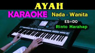 AYAH - Rinto Harahap | KARAOKE Nada Wanita, HD