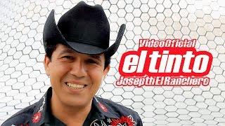 JOSEPTH EL RANCHERO · EL TINTO (Video Oficial)