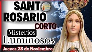 Santo Rosario Corto de HoyJueves 28 de Noviembre️ Misterios Luminosos  Rosario a la Virgen Maria