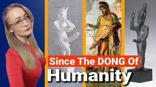 Since The DONG Of Humanity | Ancient Phallic Symbolism