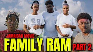 Family Ram Part 2 New Jamaican Movie