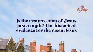 The historical evidence for the resurrection Justin Brierley - Living 2024 OICCU Events Week